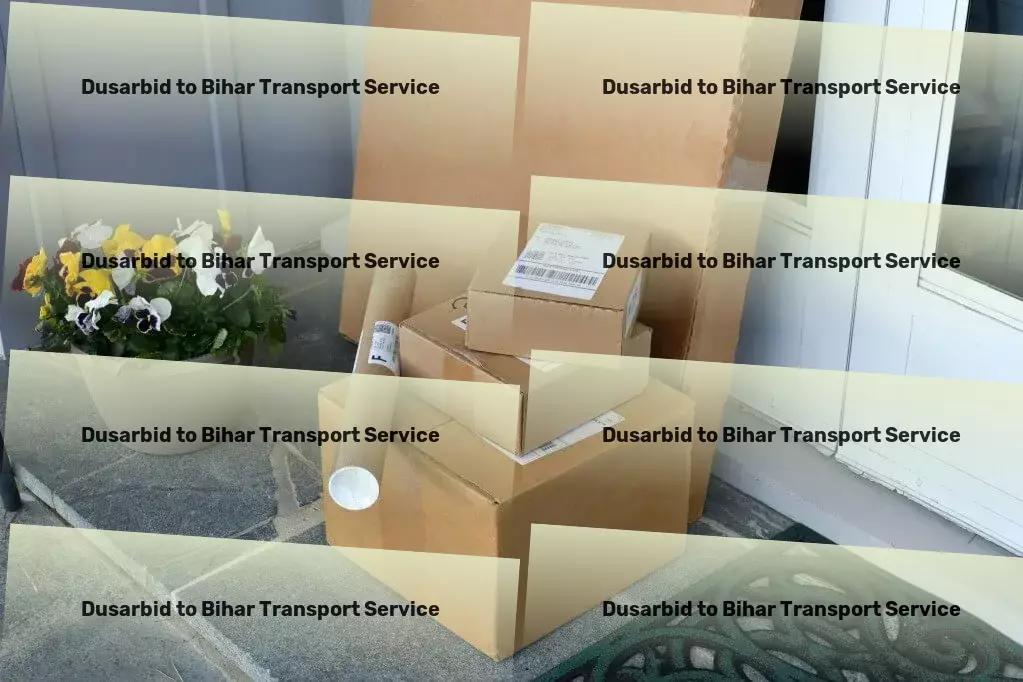 Dusarbid to Bihar Transport Streamlining your goods movement throughout India. - Quick freight solutions