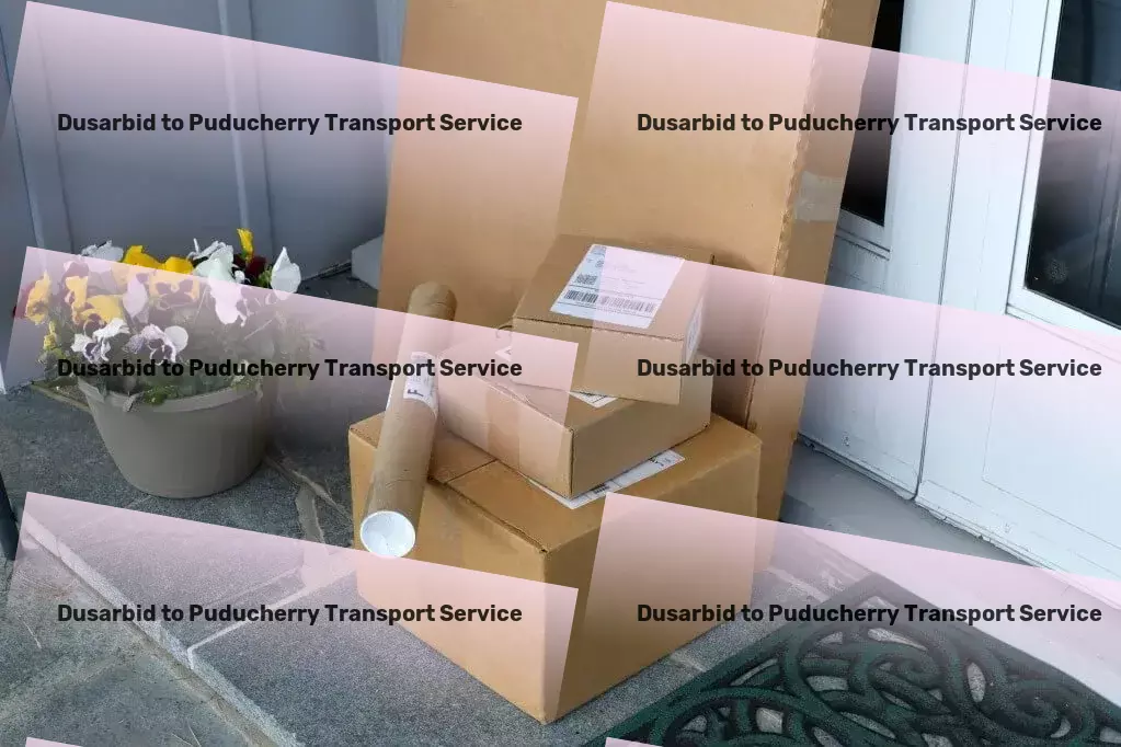 Dusarbid to Puducherry Transport India's go-to for advanced and efficient transport strategies. - Interstate goods shipping