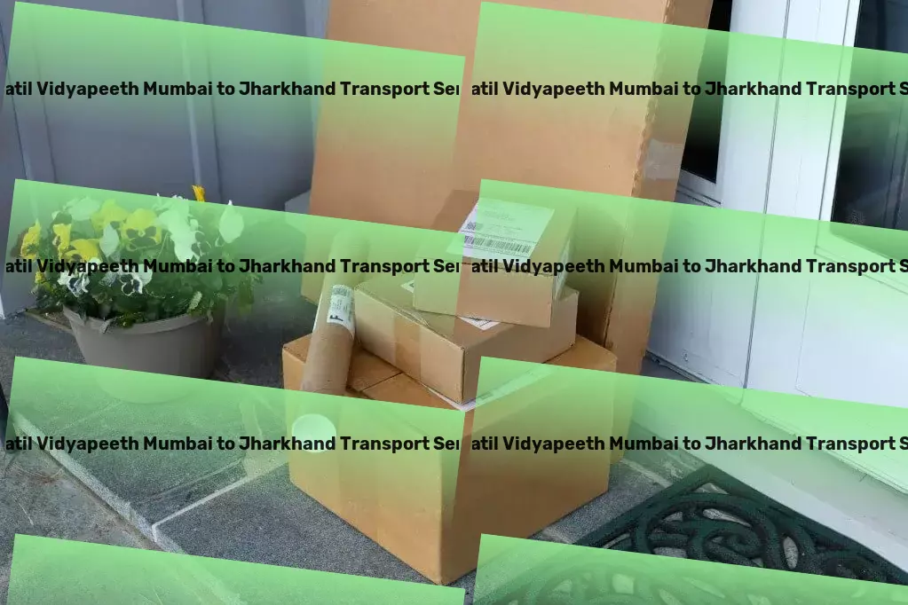 Dy Patil Vidyapeeth Mumbai to Jharkhand Transport Quick freight dispatch