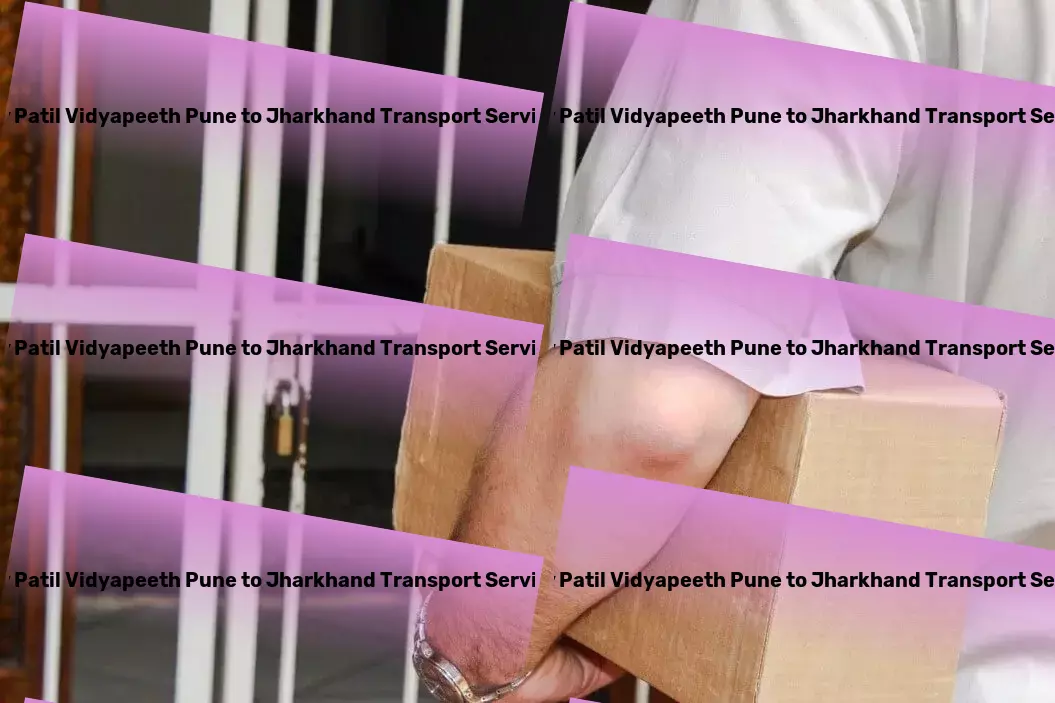 Dy Patil Vidyapeeth Pune to Jharkhand Transport Comprehensive travel services to meet all your Indian exploration needs! - Domestic freight services