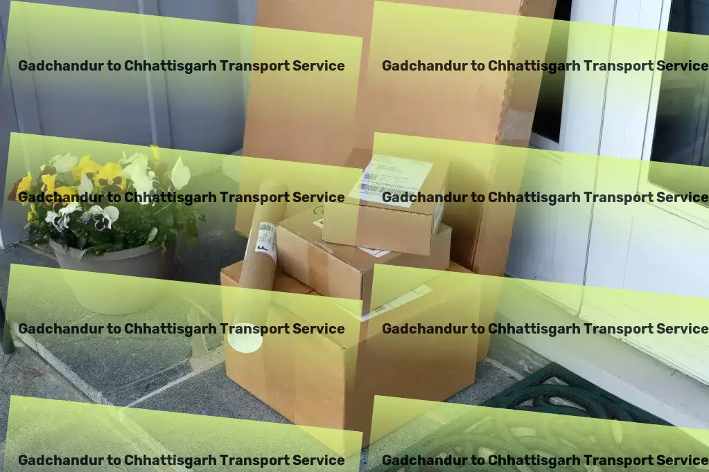 Gadchandur to Chhattisgarh Transport Advanced freight and shipment services