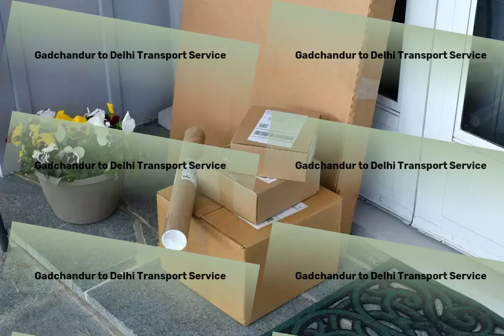 Gadchandur to Delhi Transport Cultivate a green thumb with our gardening guides and tips! - Nationwide transport logistics