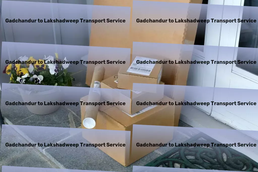 Gadchandur to Lakshadweep Transport Boost your language skills with fun and engaging learning methods! - High-speed goods shipment solutions