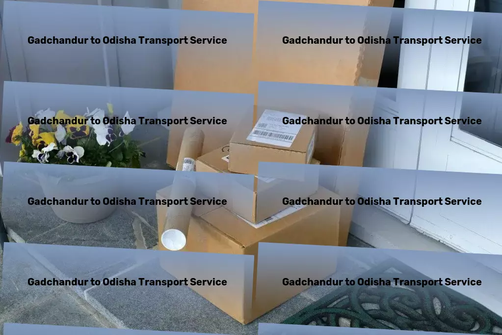 Gadchandur to Odisha Transport Specialized transport solutions