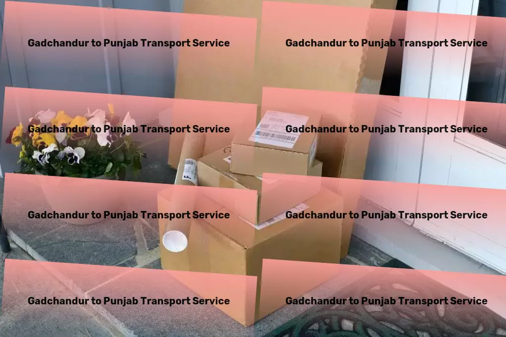 Gadchandur to Punjab Transport Professional freight carriage