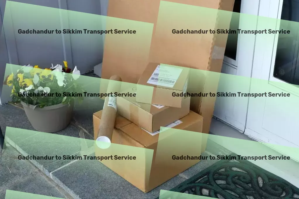 Gadchandur to Sikkim Transport Explore the wonders of science through exciting discoveries! - Industrial transport coordination