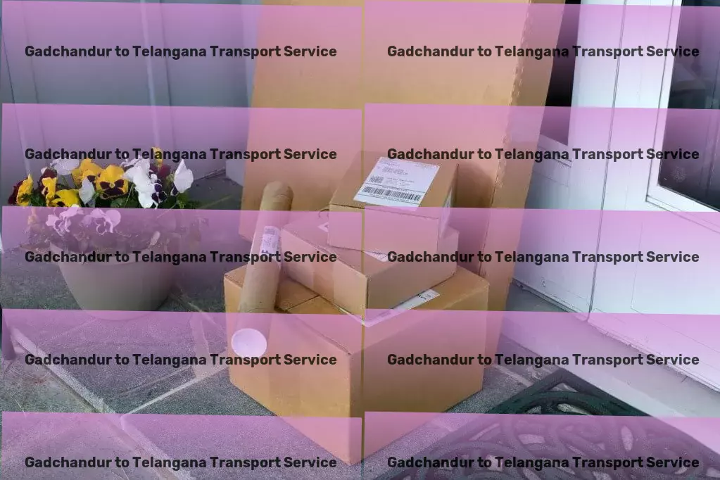 Gadchandur to Telangana Transport Optimize your health with our wellness and nutrition advice! - Relocation moving services