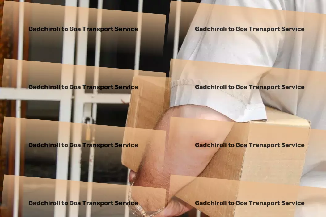 Gadchiroli to Goa Transport Effortless transport services for your Indian logistics! - Multi-regional freight forwarding