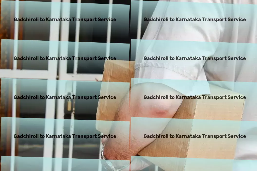 Gadchiroli to Karnataka Transport Stay connected with loved ones through innovative communication tools - Long-distance transport services