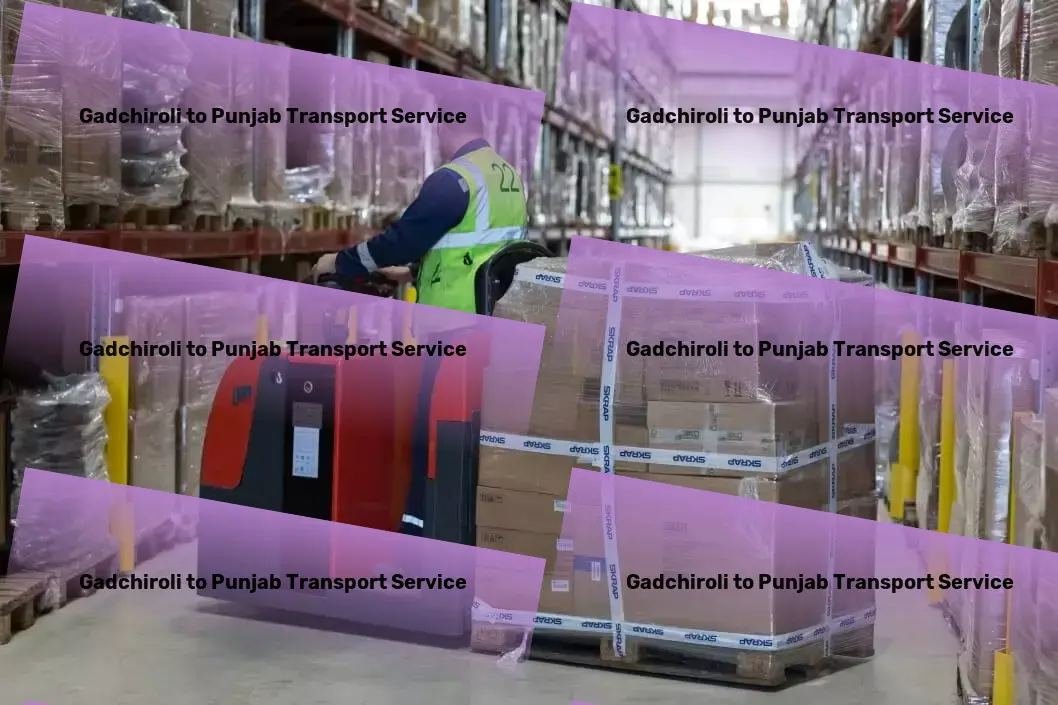 Gadchiroli to Punjab Transport Faster, smarter, better: Transport solutions for India! - High-volume packers and movers