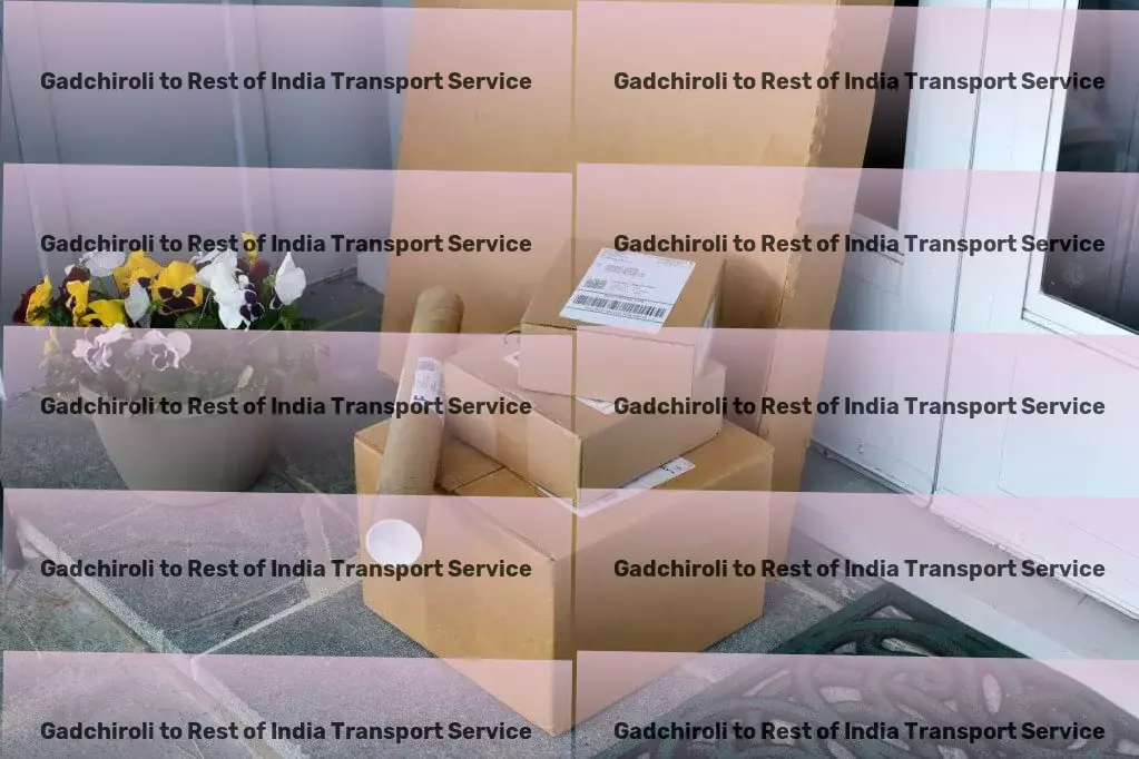 Gadchiroli to Rest Of India Transport Unlock seamless transit possibilities across India! - End-to-end logistics management