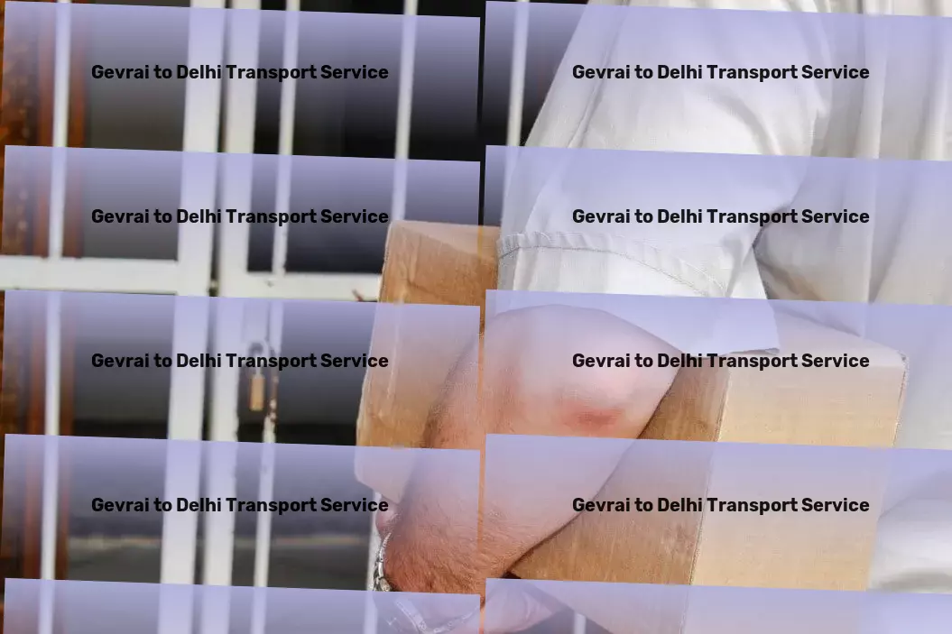 Gevrai to Delhi Transport Courier delivery operations