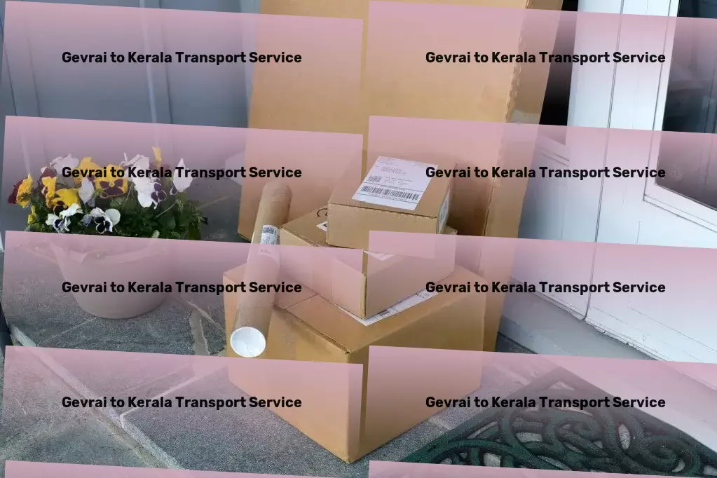 Gevrai to Kerala Transport Maximize your logistic potential within the Indian market. - Multi-city logistics coordination