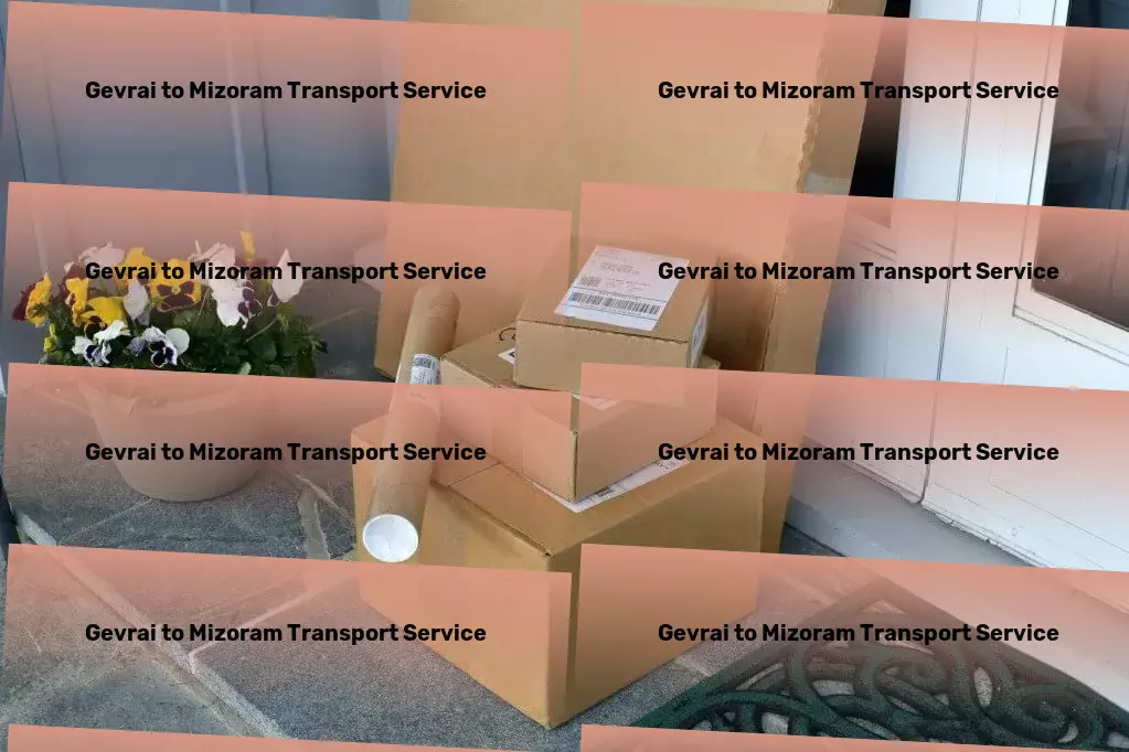 Gevrai to Mizoram Transport Comprehensive transport solutions that fit your needs in India! - High-capacity transport and shipment