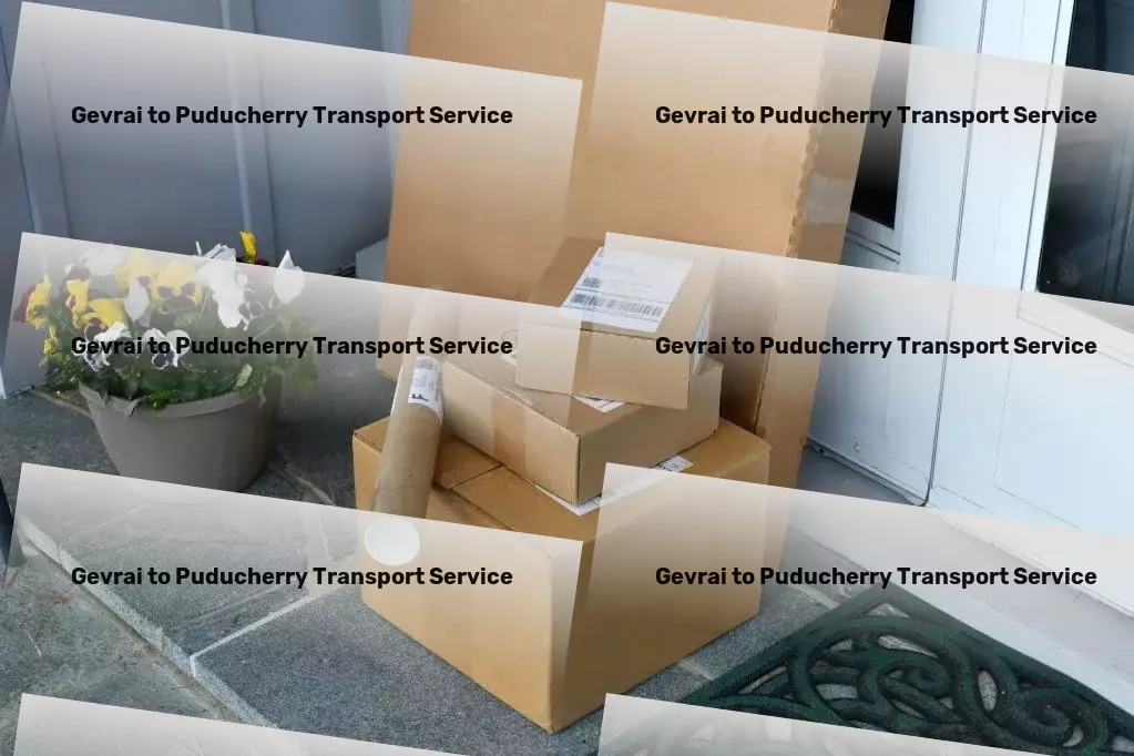 Gevrai to Puducherry Transport Home delivery solutions