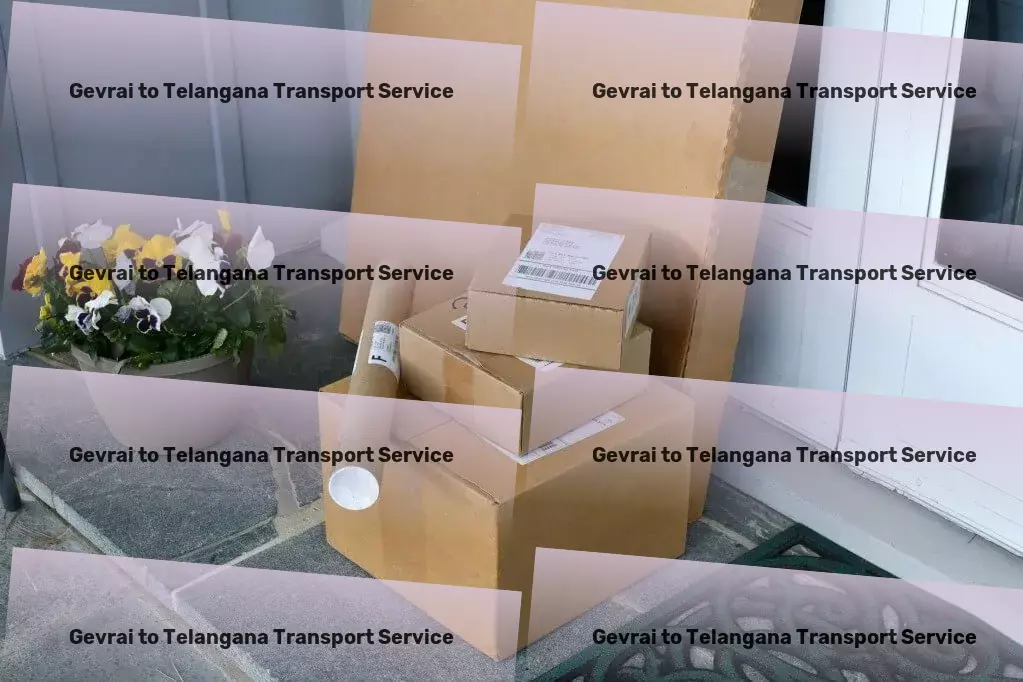 Gevrai to Telangana Transport Maximize efficiency with our Indian transport service! - Personalized freight services