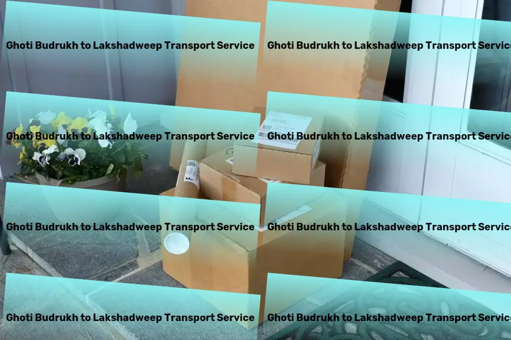 Ghoti Budrukh to Lakshadweep Transport Beyond just transportation - We deliver logistics excellence in India! - Large-scale distribution services